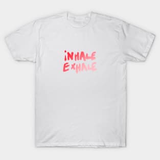 Inhale and exhale T-Shirt